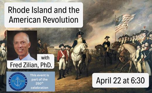 Rhode Island and the American Revolution April 22 at 6:30 PM